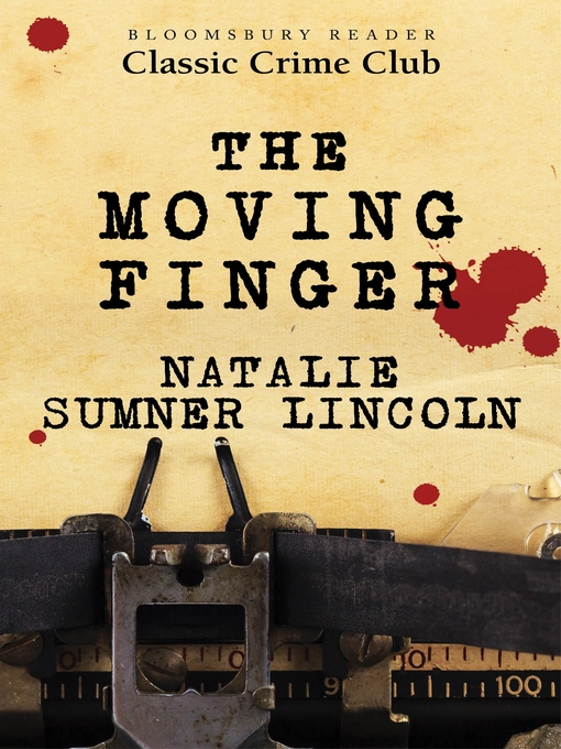Title details for The Moving Finger by Natalie Sumner Lincoln - Available